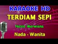 TERDIAM SEPI - Nazia Marwiana | KARAOKE Nada Wanita ( F=DO )