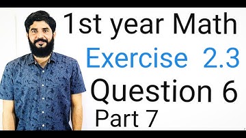 11 Class Math Exercise 2.3 Question 6 part 7 | 1st Year Math Exercise 2.3 Question 6 part 7 | Hilal