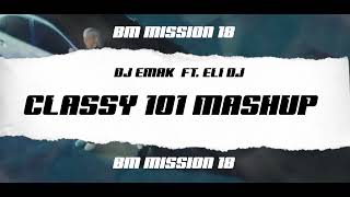 CLASSY 101 MASHUP MISSION 18  ✘ DJ EMAK ✘ @elidj-mix-4159 (REMIX) Resimi