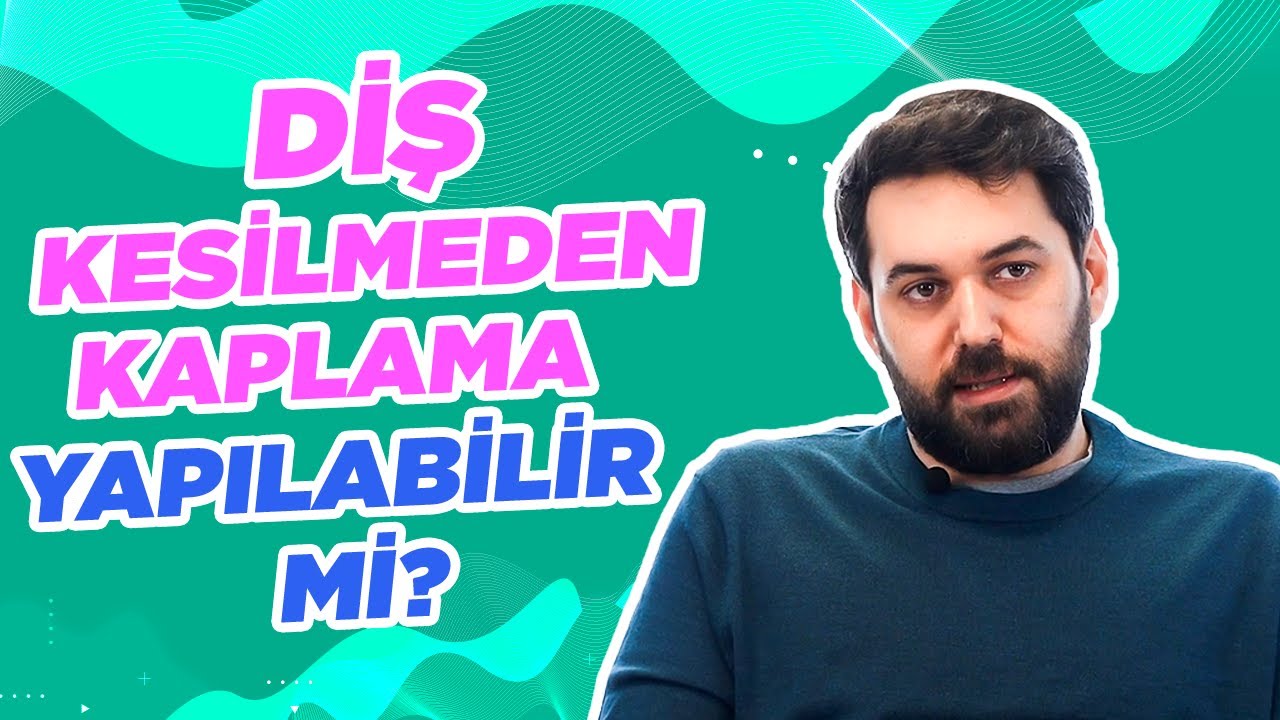 Diş Kaplama Nasıl Yapılır? | Uzm. Doktor Erol Küçükkeleş