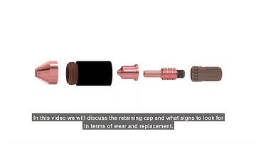 Hypertherm - When to change a Retaining Cap?