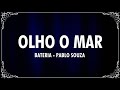 Pr Pablo Souza - Olho o Mar (Bateria)