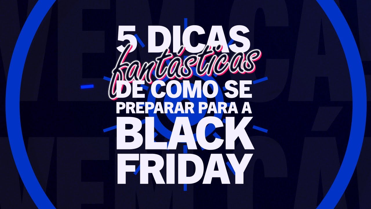 5 DICAS FANTÁSTICAS DE COMO SE PREPARAR PARA A BLACK FRIDAY | CASAS BAHIA