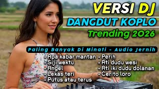 APA KABAR MANTAN‼️DANGDUT KOPLO FULL ALBUM - TRENDING 2026