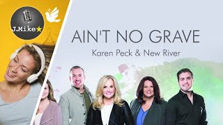 Video thumbnail of "🕊️|🎙️Ain't No Grave - Karen Peck & New River - Instrumental with backing vocals & lyrics"