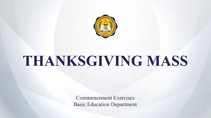USPF Basic Education Department Thanksgiving Mass for Commencement Exercises SY 2021-2022