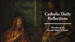 Faith and Reason - Monday, April 13, 2026