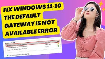 Fix Windows 11/10  The Default Gateway is Not Available Error
