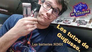 Les tutos de Gugusse - Batteries NIMH Expliqué - Comment charger / storage.