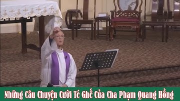 Những bài giảng vui cười té ghế của Cha Phạm Quang Hồng