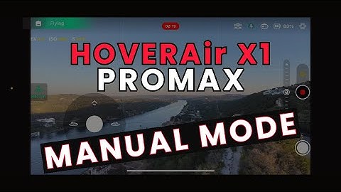Fly the HOVERAir X1 PROMAX in Manual Mode Using the App