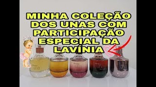 NATURA UNA - MINHA COLEÇÃO DOS UNAS, COM PARTICIPAÇÃO DA LAVÍNIA!!