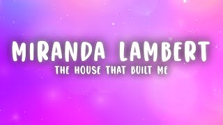 Miranda Lambert - The House That Built Me (Lyrics)