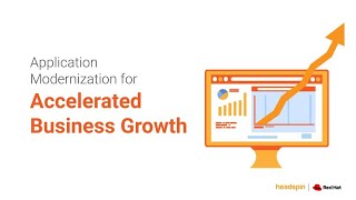 Application Modernization for Accelerated Business Growth | HeadSpin and Red Hat Webinar