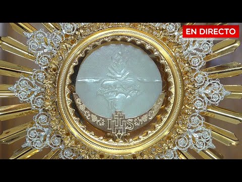 Adoración al Santísimo en vivo / Live Adoration of the Blessed Sacrament