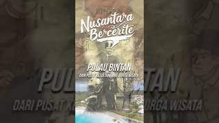 Pulau Bintan  Dari Pusat Kesultanan Ke Surga Wisata