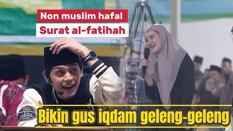 Non muslim hafal surat al-fatihah bikin gus iqdam geleng2