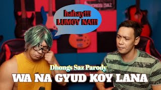 wa na gyud koy lana (gugma vs kwarta Max Surban) Dhongs Saz parody