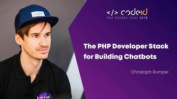 Christoph Rumpel «The PHP Developer Stack for Building Chatbots» | CODEiD (08.12.2018)