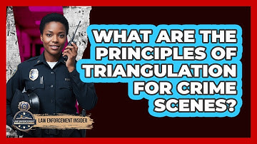 What Are The Principles Of Triangulation For Crime Scenes?