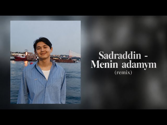 Sadraddin — Menin Adamym 💔🔥 | Remix 2026 | Viral Hit