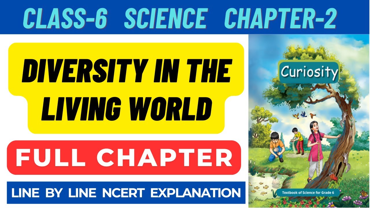 Class 6 Science Curiosity Chapter 2 Diversity in the Living World | Full Chapter 