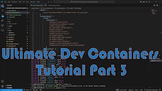 How To Use and Customize Dev Containers - Ultimate Guide Part 3