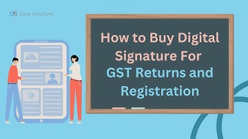 How to Get Digital Signature Certificate (DSC) for GST Registration