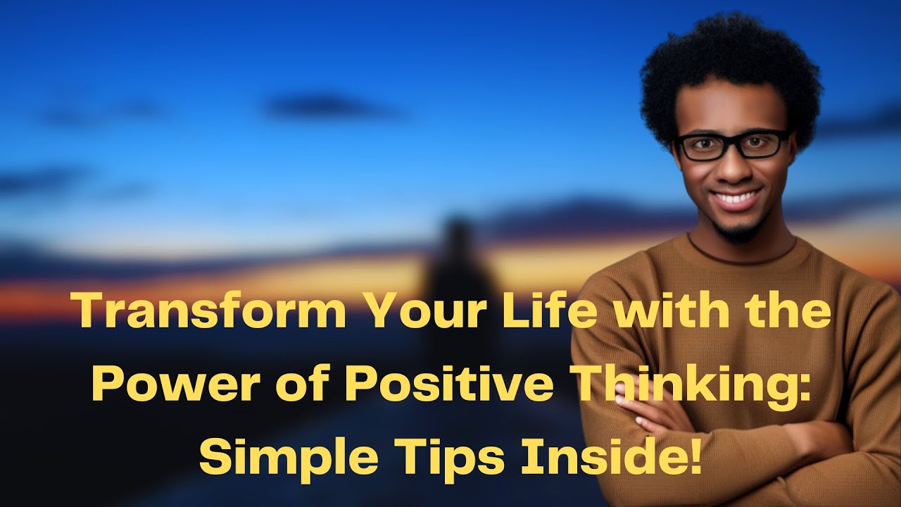 Unlock the Power of Positive Thinking: Transform Your Life with These ...