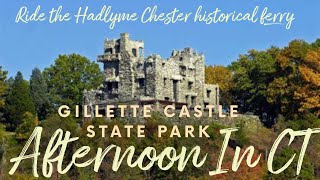 Gillette Castle state park East Haddam Connecticut Chester Hadlyme historic ferry