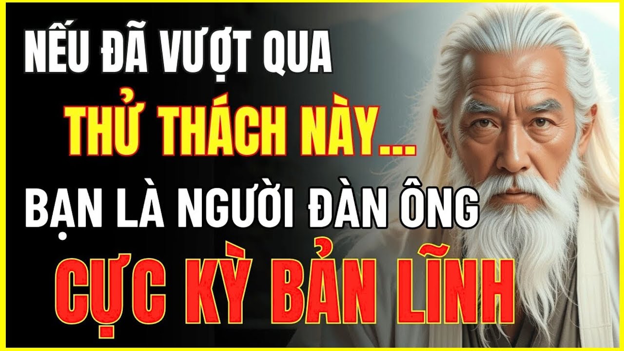 Cổ Nhân Dạy: 7 Điều Tôi Luyện Nên Một Người Đàn Ông Cực Kỳ Bản Lĩnh ...