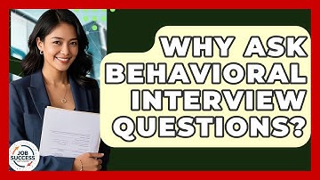 Why Ask Behavioral Interview Questions? - Job Success Network