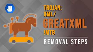 Trojanxmlgreatxmlmtb Removal Steps