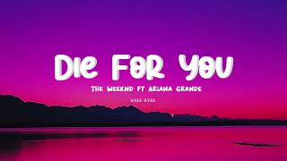 The Weeknd, Ariana Grande - Die For You (Remix\/Lyrics)