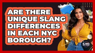 Are There Unique Slang Differences In Each NYC Borough? - SlangXplained