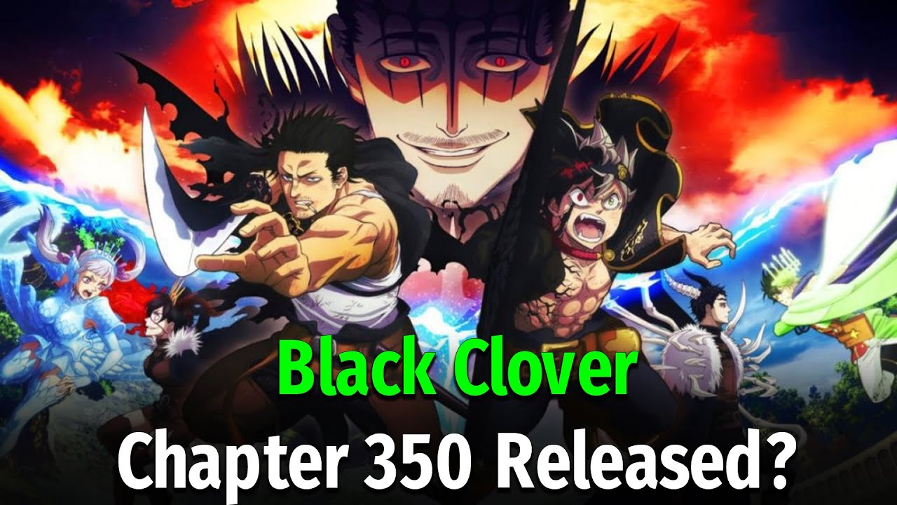 Black Clover Chapter 350: Release Date And Time - YouTube
