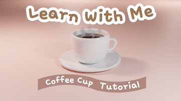 Coffee Cup Blender Tutorial - Timelapse