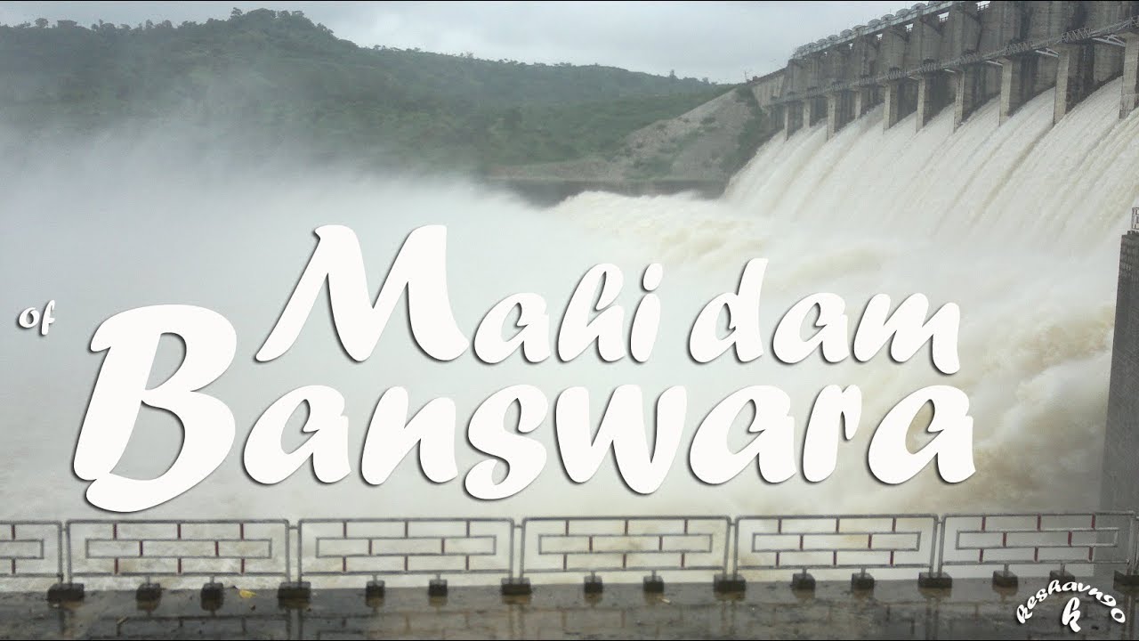 mahi dam in banswara 2nd biggest of rajasthan