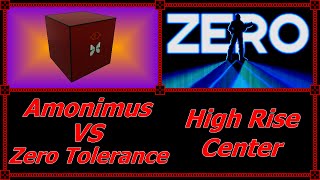 Amonimus VS Zero Tolerance (High Rise Center)