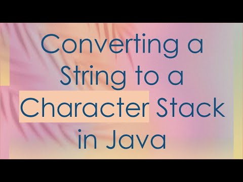 Converting a String to a Character Stack in Java