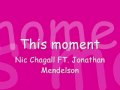 This moment   nic chagall ft jonathan mendelson