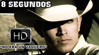 8 Segundos - No Era Un Vaquero HD chords