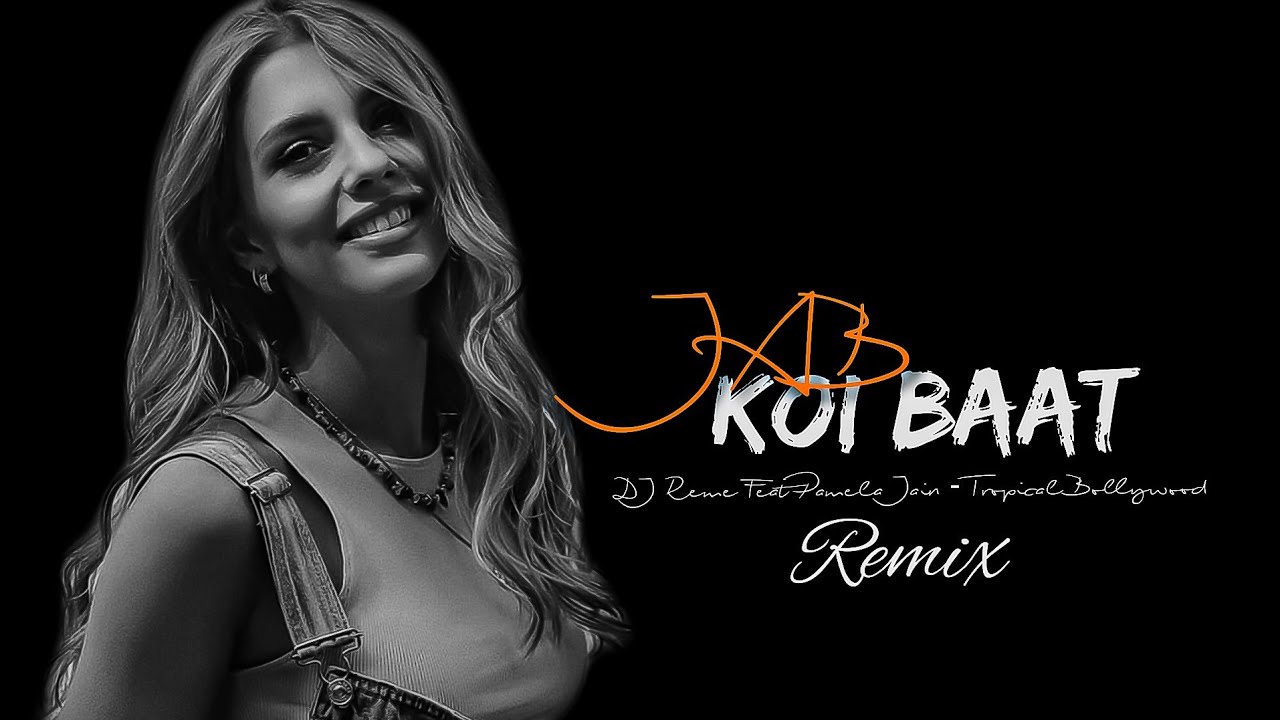 Jab Koi Baat   DJ Reme Feat Pamela Jain   Tropical Bollywood Mix old song special