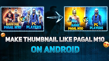 How To Make Thumbnail Like @PagalM10 | On Android