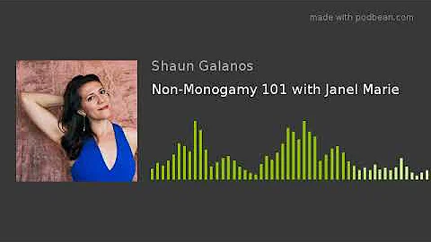Non-Monogamy 101 with Janel Marie