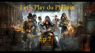 Assassin&#39;s Creed Syndicate Ep 7 Let&#39;s Play du Philotin