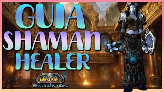 [WOW] Guia Shaman Healer PvE | WotLK 3.3.5