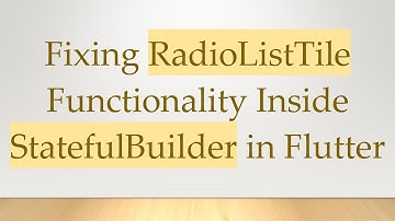 Fixing RadioListTile Functionality Inside StatefulBuilder in Flutter