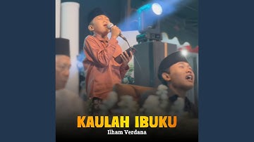 Kaulah Ibuku