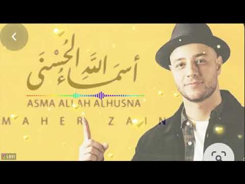 Download Asma ul Husna , 99 Names of Allah  , Maher Zain    ,  اسماء الله الحسنى
